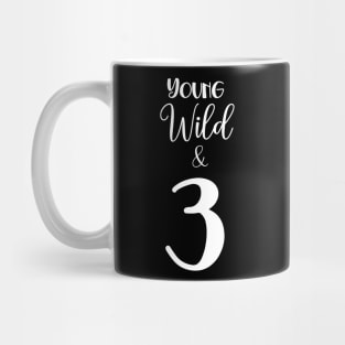 Young wild and 3 Mug